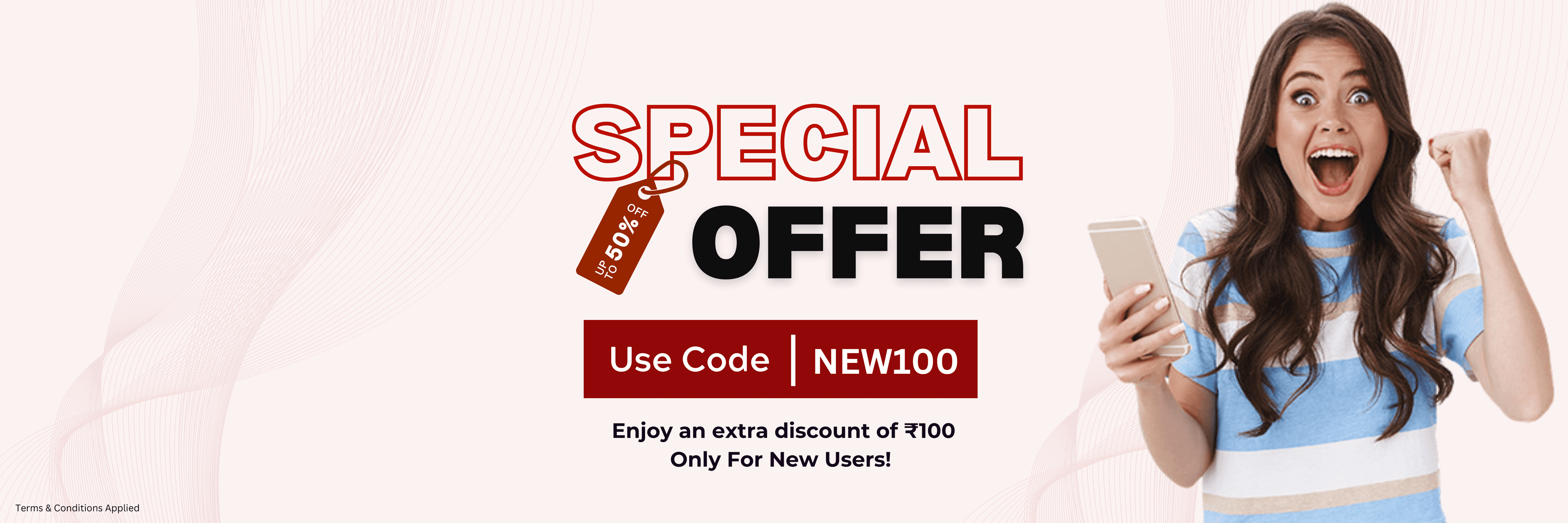 NEW USER Rs. 100 Off